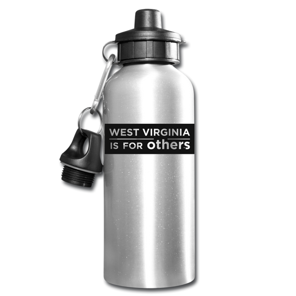 Water Bottle - West Virginia Is For Others