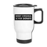 Travel Mug - West Virginia Is For Others